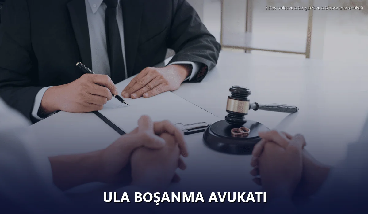 Ula Boşanma Avukatı