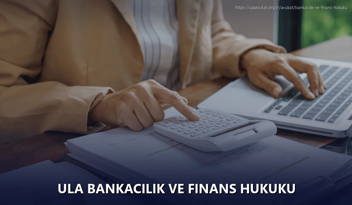 Ula Bankacılık ve Finans Hukuku