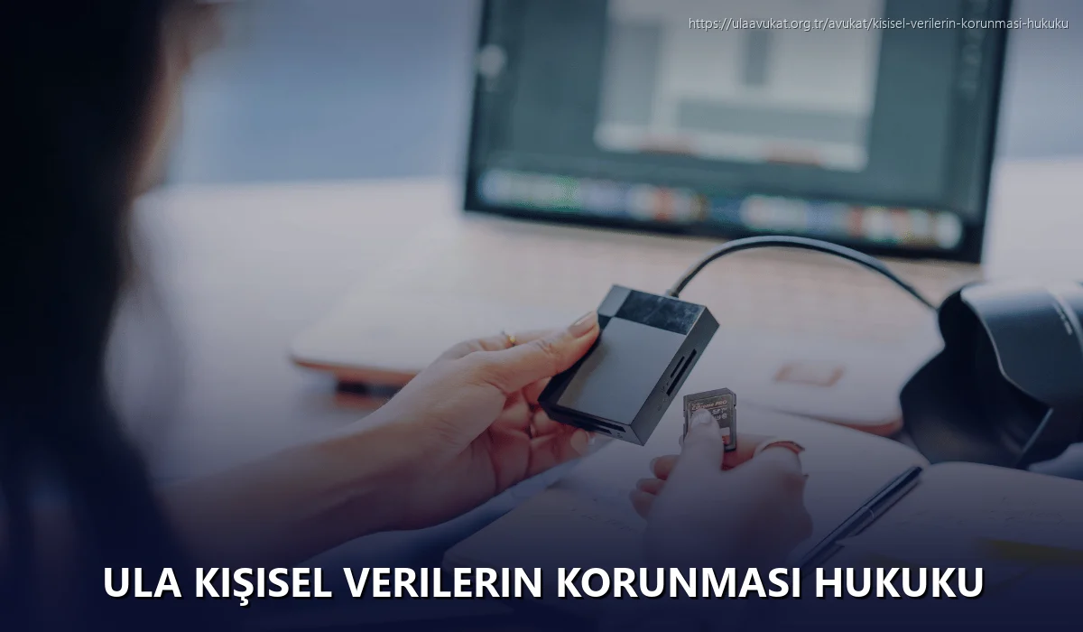 Ula Kişisel Verilerin Korunması Hukuku